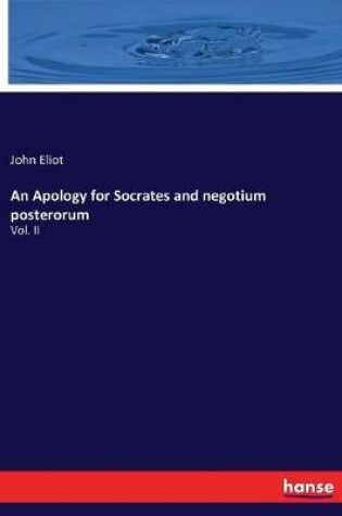 Cover of An Apology for Socrates and negotium posterorum