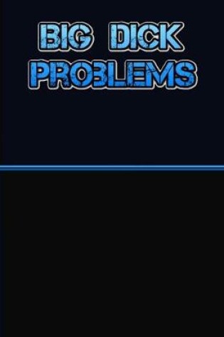 Cover of Big Dick Problems