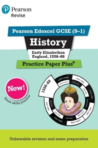 Cover of Pearson REVISE Edexcel GCSE History Early Elizabethan England Practice Paper Plus