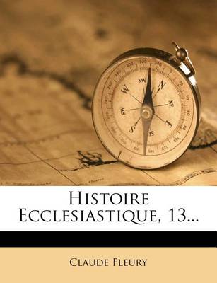 Book cover for Histoire Ecclesiastique, 13...