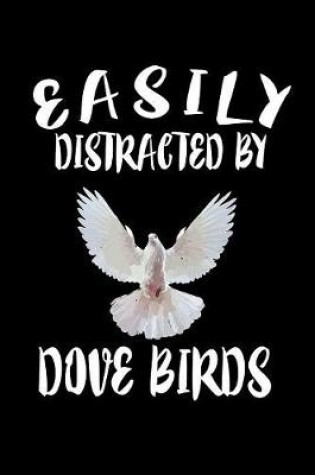 Cover of Easily Distracted By Dove Birds