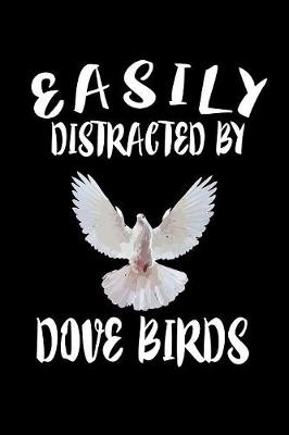 Book cover for Easily Distracted By Dove Birds