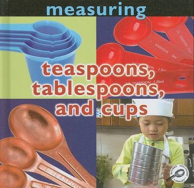 Book cover for Measuring: Teaspoons, Tablespoons, and Cups