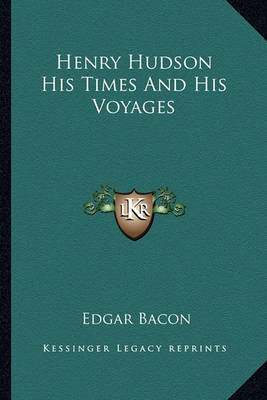 Book cover for Henry Hudson His Times and His Voyages