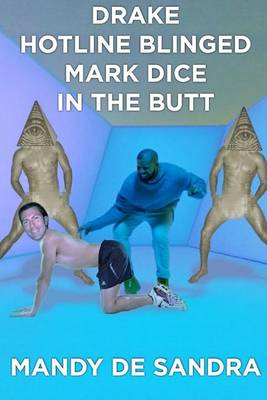 Book cover for Drake Hotline Blinged Mark Dice in the Butt