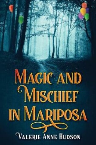 Cover of Magic and Mischief in Mariposa