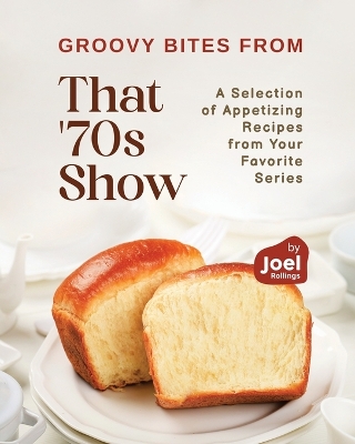 Book cover for Groovy Bites from That '70s Show