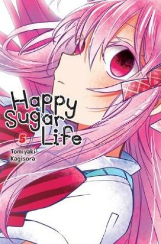 Cover of Happy Sugar Life, Vol. 5