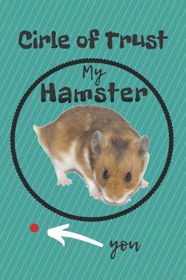 Book cover for Circle of Trust My Hamster Blank Lined Notebook Journal