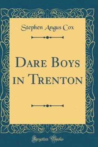 Cover of Dare Boys in Trenton (Classic Reprint)
