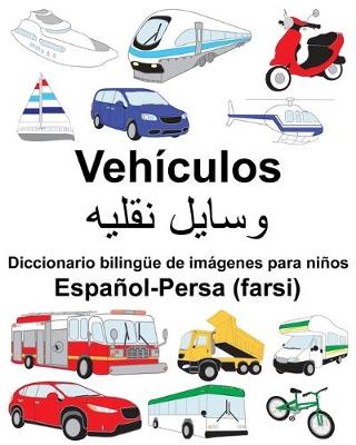 Book cover for Español-Persa (farsi) Vehículos Diccionario bilingüe de imágenes para niños