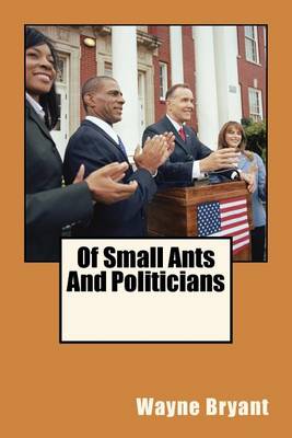 Book cover for Of Piss Ants and Politicians