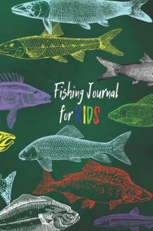 Cover of Fishing Journal For Kids