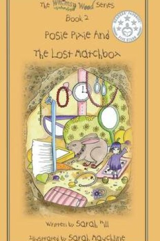 Cover of Posie Pixie and the Lost Matchbox - Book 2 in the Whimsy Wood Series (Hardcover)