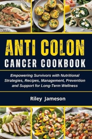 Cover of Anti COLON CANCER Cookbook