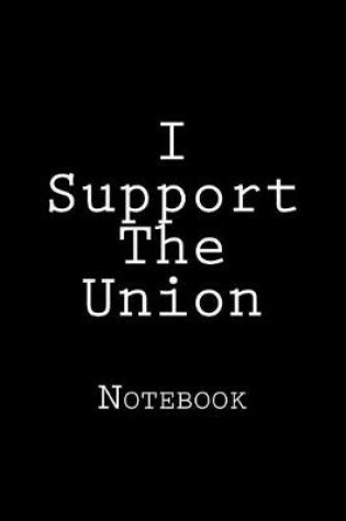 Cover of I Support The Union