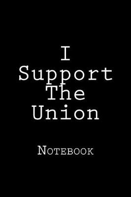 Book cover for I Support The Union