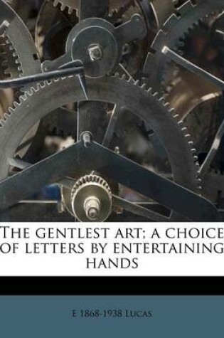 Cover of The Gentlest Art; A Choice of Letters by Entertaining Hands