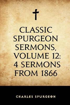 Book cover for Classic Spurgeon Sermons, Volume 12