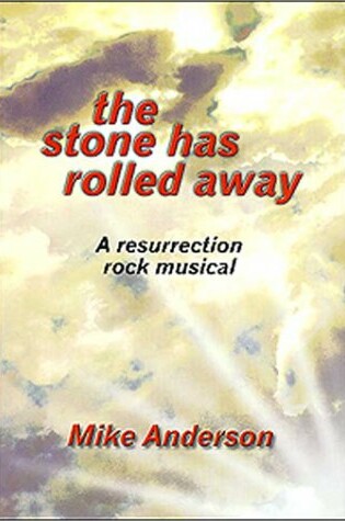 Cover of The Stone Has Rolled Away