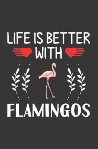 Cover of Life Is Better With Flamingos