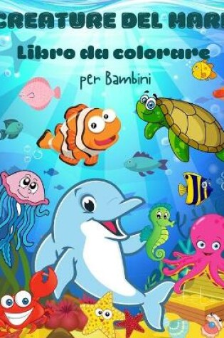 Cover of Creature del mar Libro da colorare per bambini