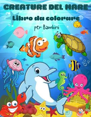 Book cover for Creature del mar Libro da colorare per bambini