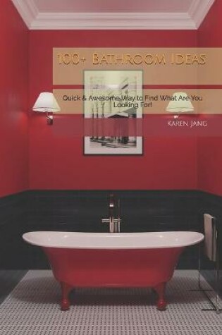 Cover of 100+ Bathroom Ideas