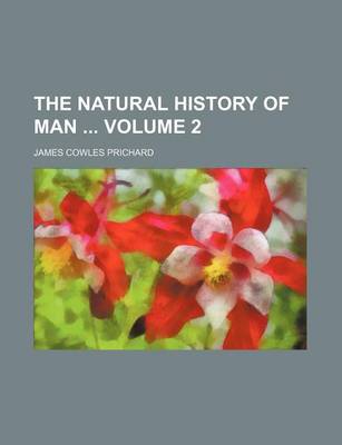 Book cover for The Natural History of Man Volume 2