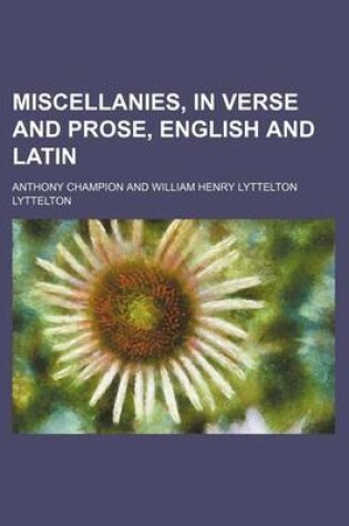 Cover of Miscellanies, in Verse and Prose, English and Latin