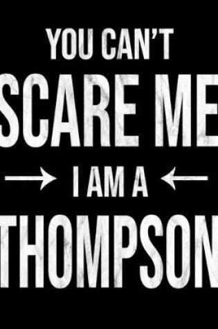 Cover of You Can't Scare Me I'm A Thompson