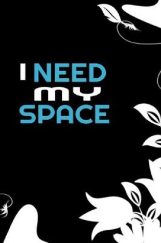 Cover of I Need My Space