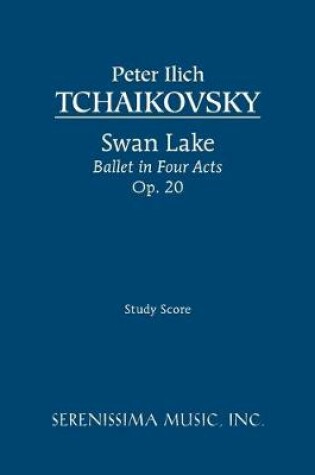 Cover of Swan Lake, Ballet in Four Acts, Op.20