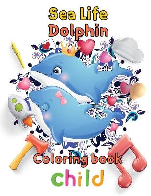 Book cover for Sea Life Dolphin Coloring book child