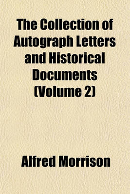 Book cover for The Collection of Autograph Letters and Historical Documents (Volume 2)