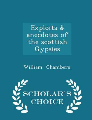 Book cover for Exploits & Anecdotes of the Scottish Gypsies - Scholar's Choice Edition