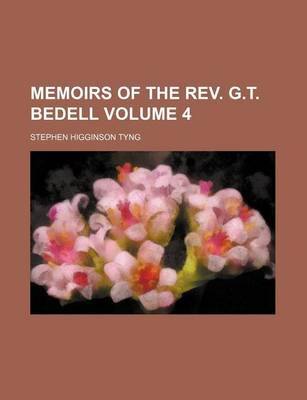 Book cover for Memoirs of the REV. G.T. Bedell Volume 4