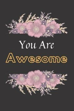 Cover of You Are Awesome Notebook Dairy