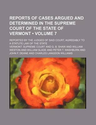 Book cover for Reports of Cases Argued and Determined in the Supreme Court of the State of Vermont (Volume 7 ); Reported by the Judges of Said Court, Agreeably to a