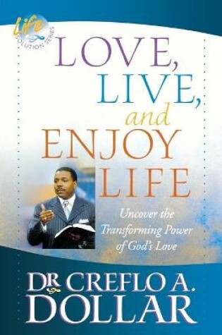 Cover of Love, Live, and Enjoy Life