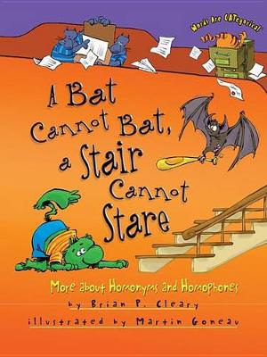 Book cover for A Bat Cannot Bat, a Stair Cannot Stare