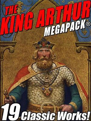 Book cover for The King Arthur Megapack(r)