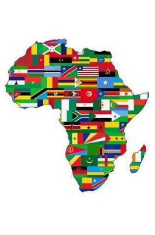 Cover of All the Nations of Africa Flags on a Map of the African Continent Journal