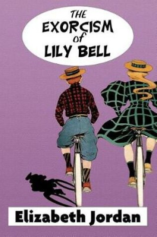 Cover of The Exorcism of Lily Bell by Elizabeth Jordan