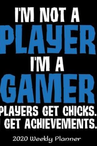 Cover of I'm Not A Player I'm A Gamer I Get Achievements