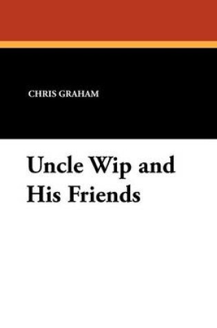 Cover of Uncle Wip and His Friends