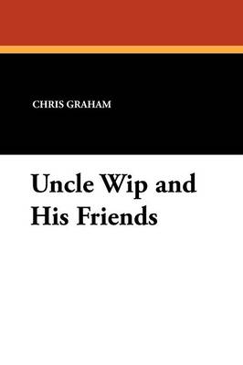 Book cover for Uncle Wip and His Friends