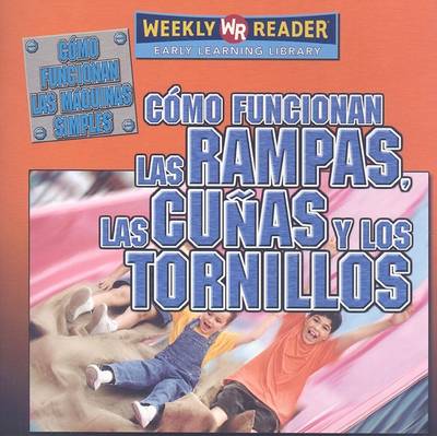 Book cover for Cómo Funcionan Las Rampas, Las Cuñas Y Los Tornillos (How Ramps, Wedges, and Screws Work)