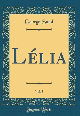 Book cover for Lélia, Vol. 1 (Classic Reprint)