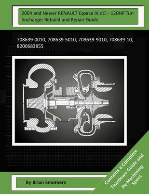 Book cover for 2004 and Newer RENAULT Espace iV dCi - 120HP Turbocharger Rebuild and Repair Guide